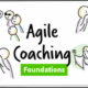 Agile Coaching Foundations